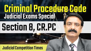 Section 8 CrPC  Criminal Procedure  CrPC Lecture Series for Judicial Exams by Rakesh Kapoor Sir [upl. by Namyw]