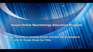 The Facial Nerve Grading System  House Online Neurotology Education Program [upl. by Beata]