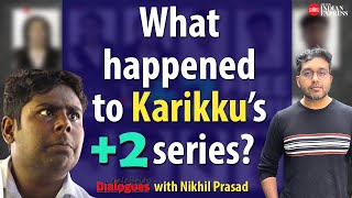 We had to abandon it  Karikku founder Nikhil Prasad about the Plus Two series [upl. by Latsirhc895]