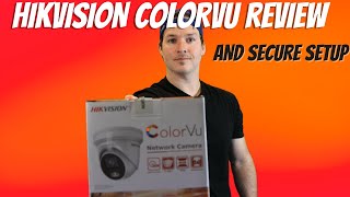 Hikvision ColorVU Review And Secure Setup [upl. by Nicholl]