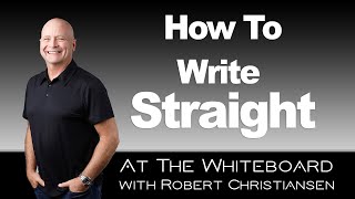 How To Write Straight  At The Whiteboard with Robert Christiansen [upl. by Mosora]