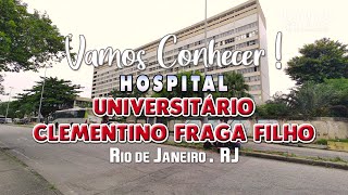 Vamos Conhecer o Hospital Universitário Clementino Fraga Filho RJ [upl. by Kermit141]