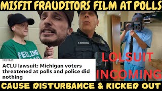 Misfit Frauditors Disrupt Polling Place Threaten LOLsuit—ACLU Blasts PD for Inaction [upl. by Gardel]