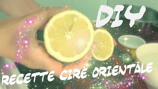 👍DIY 1 Recette de CIRE Orientale  Technique dEPILATION spécifique [upl. by Zimmer]