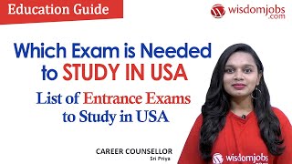 Which Exam is Needed to Study in USA List of Entrance Exams to Study in US Wisdom Jobs [upl. by Nanji]