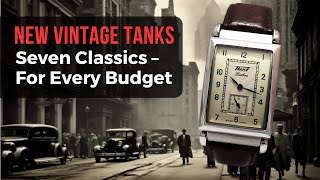 Cartier Is Too Expensive Look At These 7 Vintage Inspired Tank Watches From Alpina to Oris [upl. by Llenad120]