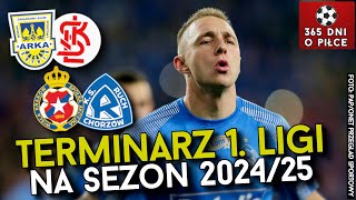 TERMINARZ FORTUNA 1 LIGI na sezon 20242025  ŁKS ŁÓDŹ  WISŁA KRAKÓW RUCH CHORZÓW  ARKA GDYNIA [upl. by Ttayh207]