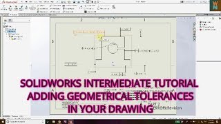 SOLIDWORKS INTERMEDIATE TUTORIAL  ADDING GEOMETRICAL TOLERANCES IN YOUR DRAWING [upl. by Atalanti708]