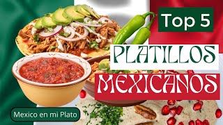 Top 5 Platillos Mexicanos 2024 que Tienes que Probar al Menos Una Vez 🌮 [upl. by Dohsar]