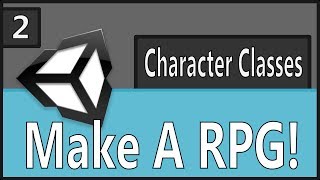 Make An RPG Episode 2 Character Classes Part 2 Unity C [upl. by Sirahc]