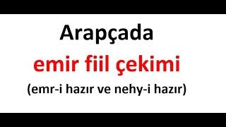 Arapçada emir fiil çekimi emr i hazır ve nehy i hazır [upl. by Gapin]