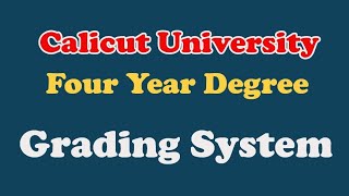 Grading System Four Year Degree Calicut University [upl. by Cinom]