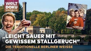 quotSchmeckt ziemlich speziellquot  Das ist die traditionelle Berliner Weisse  WELT DOKU Magazin [upl. by Llennoj]