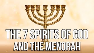 The Menorah and the Seven Spirits of God explained [upl. by Loleta]