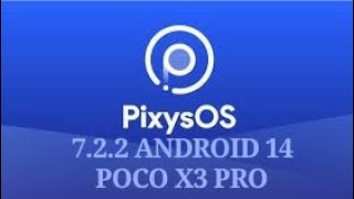 PixysOS 722  ANDROID 14  POCO X3 PRO [upl. by Norred]