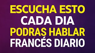 🌍APRENDE FRANCES OYENDO 10 MINUTOS AL DIA  Y PODRAS HABLAR FRANCES MUY RAPIDO Y SIN ESFUERZO🏃‍♀️💨 [upl. by Friedberg]