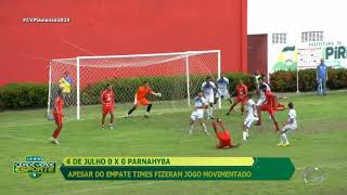 Apesar do empate 4 de Julho e Parnahyba fazem jogo movimentado [upl. by Haneeja]