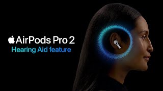 Hearing Aid feature for AirPods Pro 2  Apple [upl. by Rafaello46]