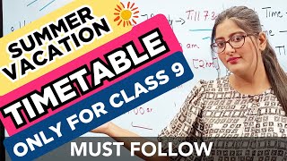 Class 9 Timetable  Summer vacation timetable for class 9 [upl. by Chantalle]