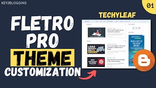 How to Customise Blogger Theme Like a Pro  Fletro pro Theme customization Like Techyleaf [upl. by Bobby]