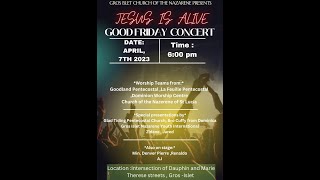 JESUS IS ALIVE GOOD FRIDAY GOSPEL CONCERT  April 7 2023  6 pm [upl. by Akinehs]