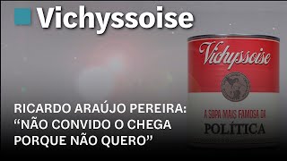 Vichyssoise  Ricardo Araújo Pereira “Não convido o Chega porque não quero” [upl. by Winna]