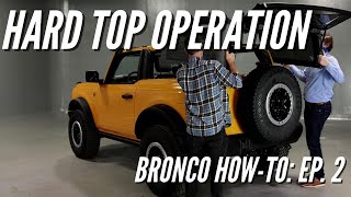 2021 Ford Bronco Hard Top Operation  Bronco HowTo Ep 2  Bronco Nation [upl. by Conchita]