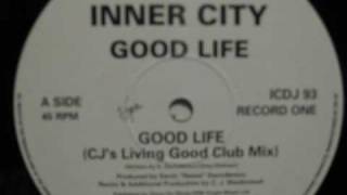 Inner City  Good Life  CJs Living Good Club Mix [upl. by Eidnam]