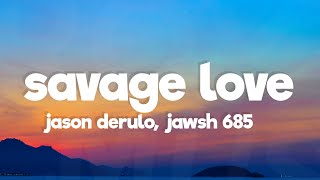 Jason Derulo  SAVAGE LOVE Lyrics Prod Jawsh 685 [upl. by Pontias]