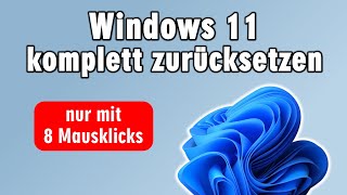 Windows 11 ganz einfach komplett zurücksetzen  neu installieren  alle Daten löschen [upl. by Dwinnell]