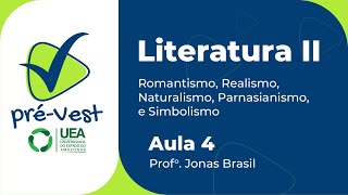 LITERATURA  LIT2  AULA 4 ROMANTISMO REALISMO NATURALISMO PARNASIANISMO E SIMBOLISMO parte 2 [upl. by Nayrb]