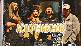 ACHO THABTHOB  Buda Gyatso × Deldan × Mar C × TK Junior Official Music Video  Ladakhi Rap Song [upl. by Raynell166]