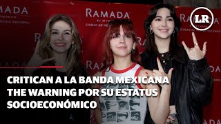 Critican a la banda mexicana The Warning por su estatus socioeconómico [upl. by Arrait]