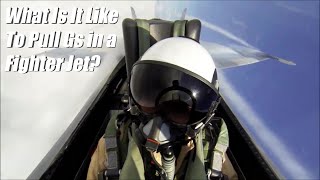 What Is It Like To Pull Gs in A Fighter Jet [upl. by Mahan196]