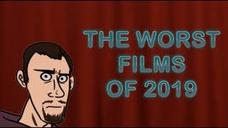 The Worst Films of 2019 [upl. by Drof828]