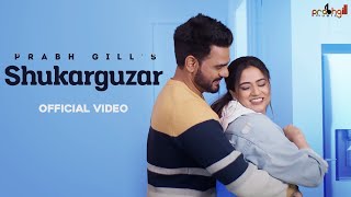 Shukarguzar  Prabh Gill  Oshin Brar  Latest Punjabi 2022  New Punjabi Song 2022 [upl. by Perla]