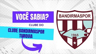 POR QUÊ SURGIU O BANDIRMASPOR CAMPEONATO TURCO 24 25 [upl. by Poirer538]