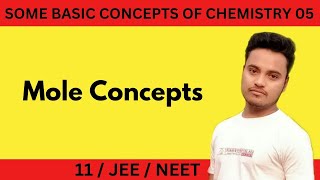 Some Basic Concepts Of Chemistry  05  Mole Concept  Chapter 1  Class 11 JEE  NEET [upl. by Temhem729]