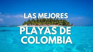 Las MEJORES PLAYAS de COLOMBIA para visitar en 2023 🌴🇨🇴🏝️ [upl. by Enaud]