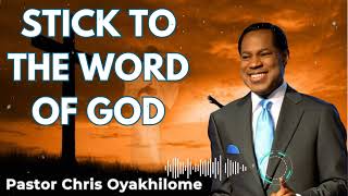 STICK TO THE WORD OF GOD  Pastor Chris Oyakhilome [upl. by Ahsart269]