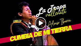 La Tropa Vallenata  Cumbia de mi tierra  En vivo  Alonso Ibarra [upl. by Ahsilyt]