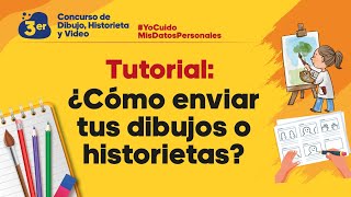 Tutorial ¿Cómo enviar tus dibujos o historietas  3er concurso escolar YoCuidoMisDatosPersonales [upl. by Johnson]