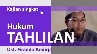 Hukum Tahlilan  Ust Firanda Andirja  Cuplikan ceramah  Kajian singkat [upl. by Eoj]