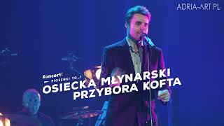 Piosenki to  koncert Osiecka Młynarski Przybora Kofta [upl. by Enialem485]