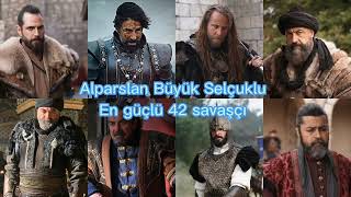 Alparslan Büyük Selçuklu En Güçlü 51 Savaşçı [upl. by Ramso821]