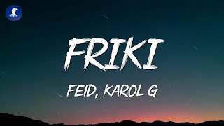 Feid Karol G  FRIKI LetraLyrics [upl. by Martsen]