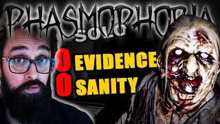 0 EVIDENCE 0 SANITY  Phasmophobia SOLO 9 [upl. by Burne]