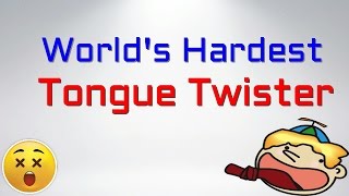 Worlds Hardest Tongue Twister [upl. by Mandie551]