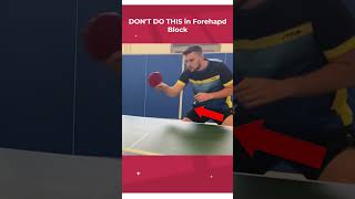 DONT DO this in Forehand Block tabletennis pingpong tutorial technical technique sports [upl. by Hsepid]