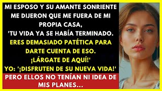 Mi esposo y su amante sonriente me dijeron que me fuera de mi propia casa Yo ¡Está bien [upl. by Honeywell]
